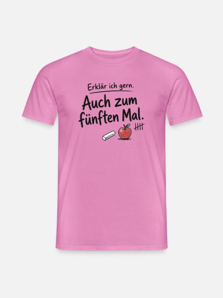 Lehrkraft, Erklär ich gern – Fünften Mal - Männer T-Shirt - Pink