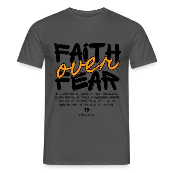 Faith Over Fear – Glaube statt Angst Motiv - Männer T-Shirt - Anthrazit - Vorne - AI Model Male 178 light (178cm)