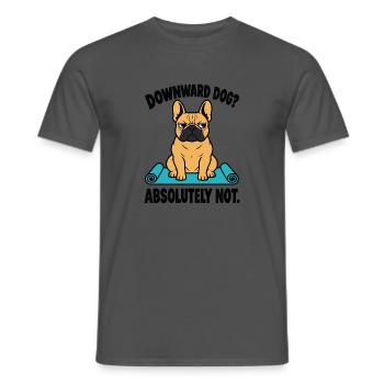  Downward Dog Absolutely Not Französische - Männer T-Shirt - Anthrazit - Vorne - AI Model Male 178 light (178cm)