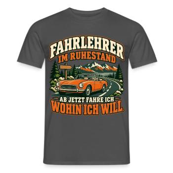 Fahrlehrer im Ruhestand – Wohin ich will - Männer T-Shirt - Anthrazit - Vorne - AI Model Male 178 light (178cm)
