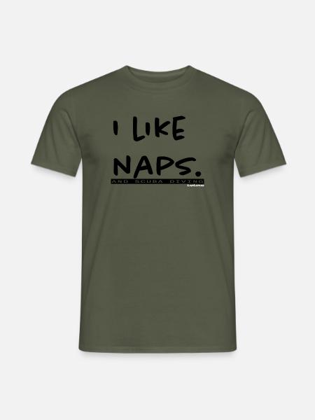 I like naps. LLO - Männer T-Shirt - Militärgrün