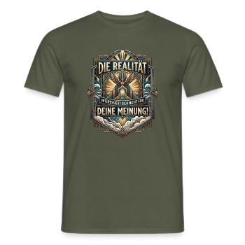 Die_Realitaet_interessiert_sich_nicht_fuer_dein - Männer T-Shirt - Militärgrün - Vorne - AI Model Male 178 light (178cm)