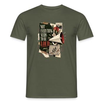 Nicht alles muss laut sein - Männer T-Shirt - Militärgrün - Vorne - AI Model Male 178 light (178cm)