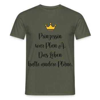 Prinzessin war Plan A – Lustiger Spruch - Männer T-Shirt - Militärgrün - Vorne - AI Model Male 178 light (178cm)