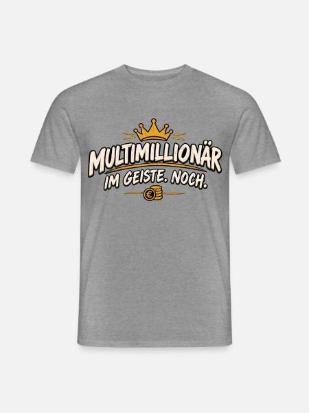 Multimillionär im Geiste Noch – lustiger Spruch - Männer T-Shirt - Graphit meliert