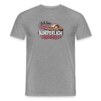 Ich bin heute nur körperlich anwesend - Männer T-Shirt - Graphit meliert - Vorne - AI Model Male 178 light (178cm)