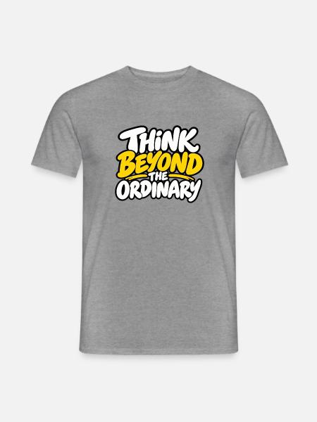 Think Beyond the Ordinary – Positives Statement - Männer T-Shirt - Graphit meliert