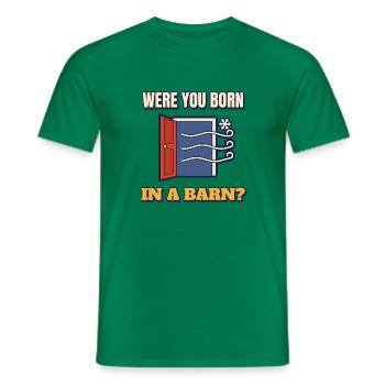 Bist du in einer Scheune geboren Lustige Mach das Tür-Tee zu - Männer T-Shirt - Kelly Green - Vorne - AI Model Male 178 dark (178cm)