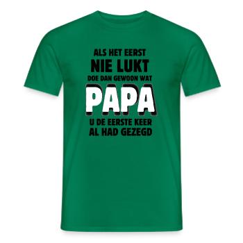 Wenn es am Anfang nicht klappt, mach das, was Papa schon getan hat - Männer T-Shirt - Kelly Green - Vorne - AI Model Male 178 dark (178cm)
