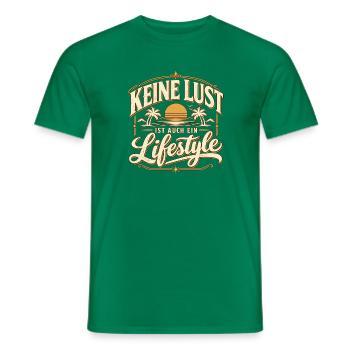 Kein Lust, Ist Auch Ein Lifestyle - Männer T-Shirt - Kelly Green - Vorne - AI Model Male 178 dark (178cm)