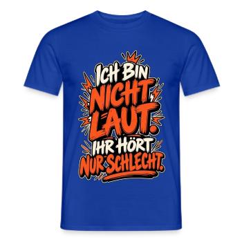 Ich bin NICHT LAUT – Hörst du schlecht - Männer T-Shirt - Dunkelblau - Vorne - AI Model Male 178 light (178cm)