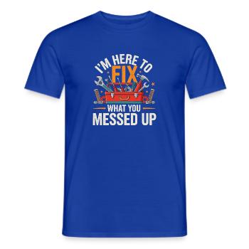 Im Here To Fix What You Messed Up Werkzeug - Männer T-Shirt - Dunkelblau - Vorne - AI Model Male 178 light (178cm)