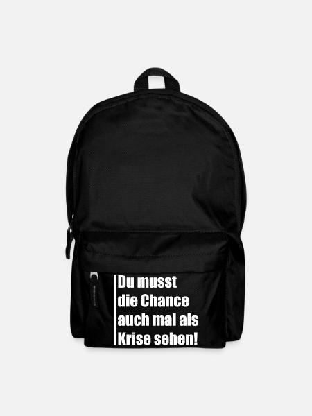 Du musst die Chance auch mal Krise sehen - Rucksack - Schwarz