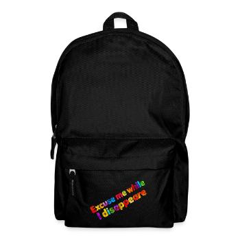 Entschuldigen Sie, während ich verschwinde. - Rucksack - Schwarz - Vorne