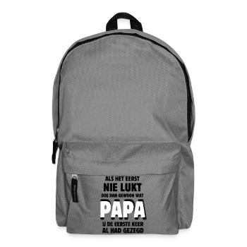 Wenn es am Anfang nicht klappt, mach das, was Papa schon getan hat - Rucksack - Mittelgrau - Vorne
