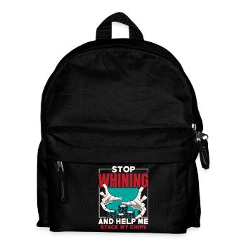 Hör auf zu jammern und hilf mir, meine Chips zu st - Kinder Rucksack - Schwarz - Vorne