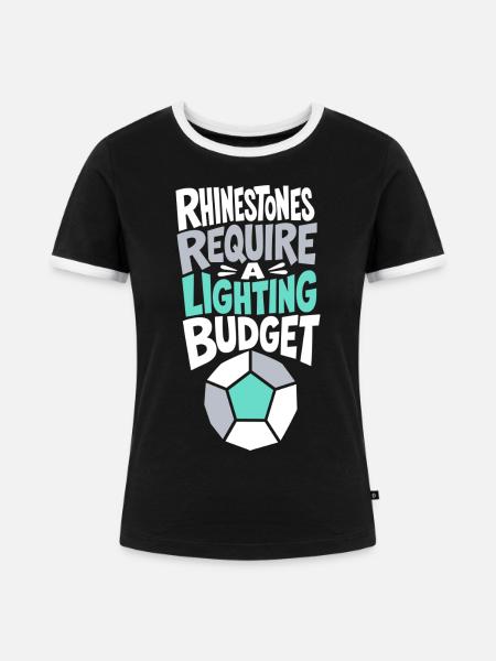 Strass – Rhinestones Require a Lighting Budget - Frauen Kontrast-T-Shirt - Schwarz/Weiß