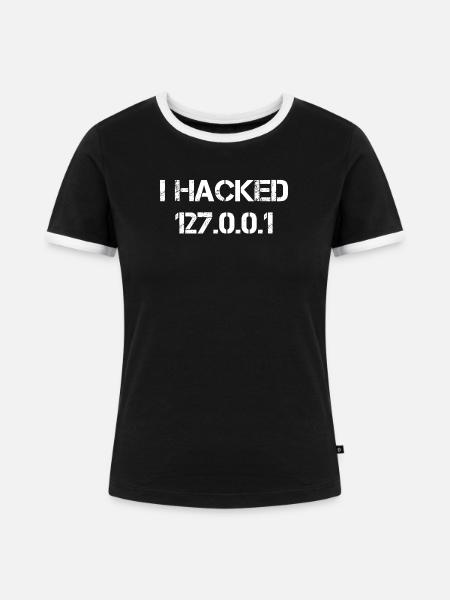 I Hacked 127.0.0.1 Programmierer Coder Geek - Frauen Kontrast-T-Shirt - Schwarz/Weiß