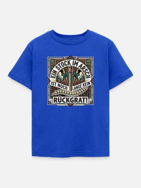 Ein_stock_im_Arsch_ist_noch_lange_kein_Rueckgra - Kinder T-Shirt - Royalblau