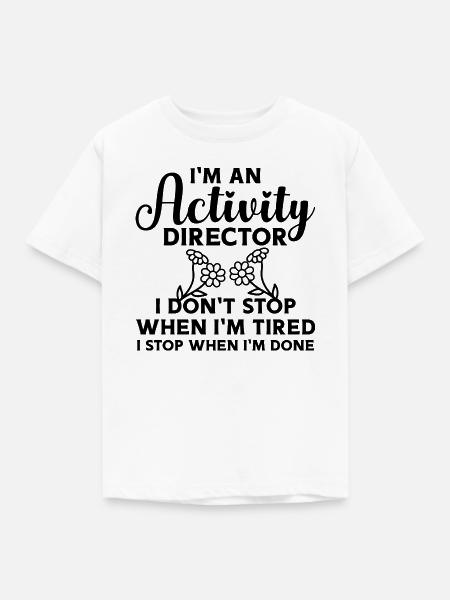 Activity Director Spruch Motivation - Kinder T-Shirt - Weiß