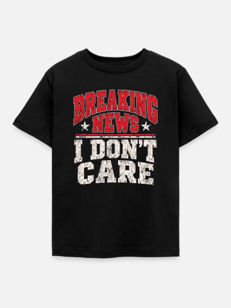 Breaking News I Don’t Care - Kinder T-Shirt - Schwarz