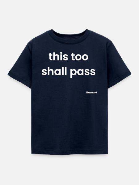 This too shall pass - Kinder T-Shirt - Navy