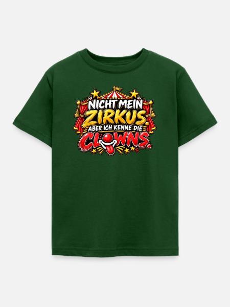 Nicht mein Zirkus, doch Clowns - Kinder T-Shirt - Forstgrün