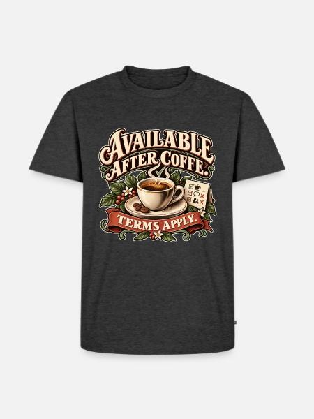 Kaffee mit Bedingungen - Männer Premium Bio T-Shirt - Anthrazit meliert