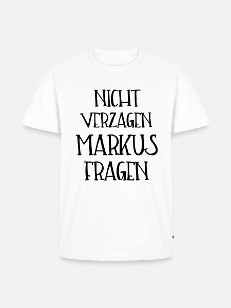 NICHT VERZAGEN MARKUS FRAGEN - Männer Premium Bio T-Shirt - Weiß