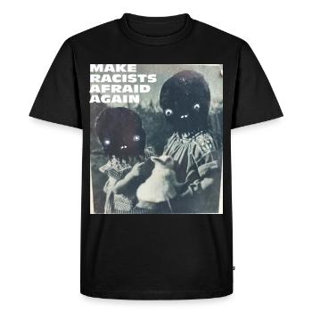 Make racists afraid again Fuck Nazis Rassismus FCK - Männer Premium Bio T-Shirt - Schwarz - Vorne - Nico (187cm)