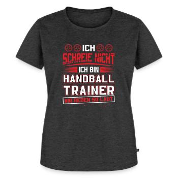 Hallen Sport Trainer Handballverein Handball - Frauen Premium Bio T-Shirt - Anthrazit meliert - Vorne - Selfina (174cm)