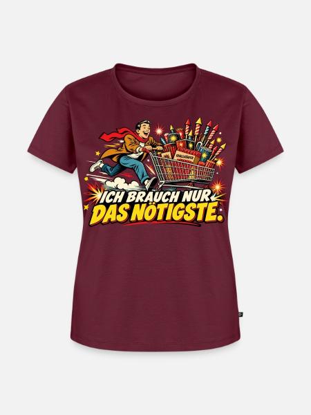 Ich brauch nur das Nötigste - Frauen Premium Bio T-Shirt - Burgunderrot