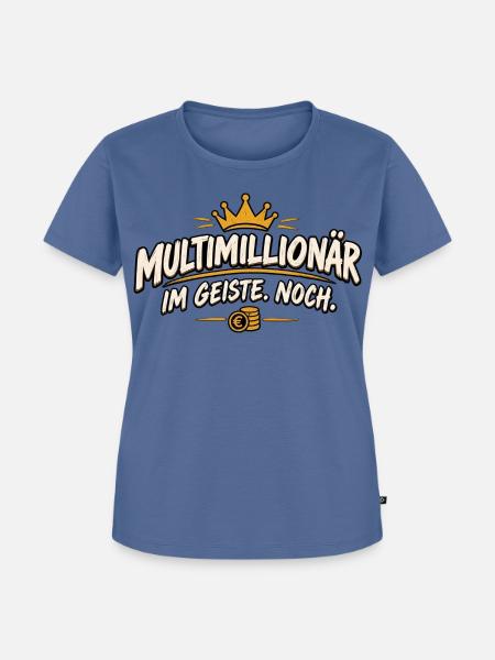 Multimillionär im Geiste Noch – lustiger Spruch - Frauen Premium Bio T-Shirt - Taubenblau