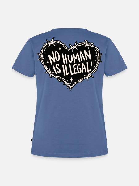 No Human Is Illegal - Frauen Premium Bio T-Shirt - Taubenblau