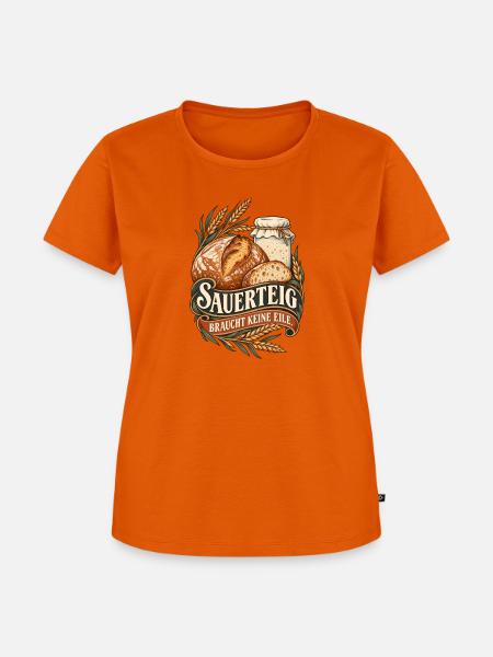 Sauerteig Braucht Keine Eile - Frauen Premium Bio T-Shirt - Orange