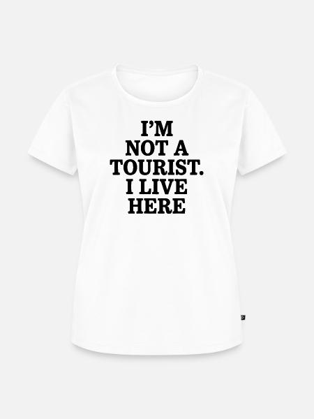 Not a Tourist - Frauen Premium Bio T-Shirt - Weiß