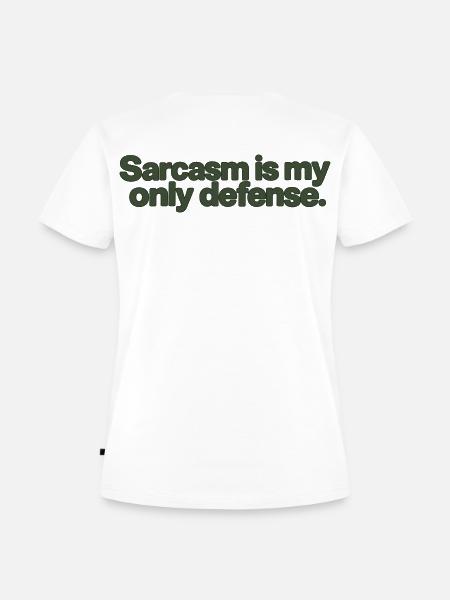 Sarcasm Is My Only Defense - Frauen Premium Bio T-Shirt - Weiß