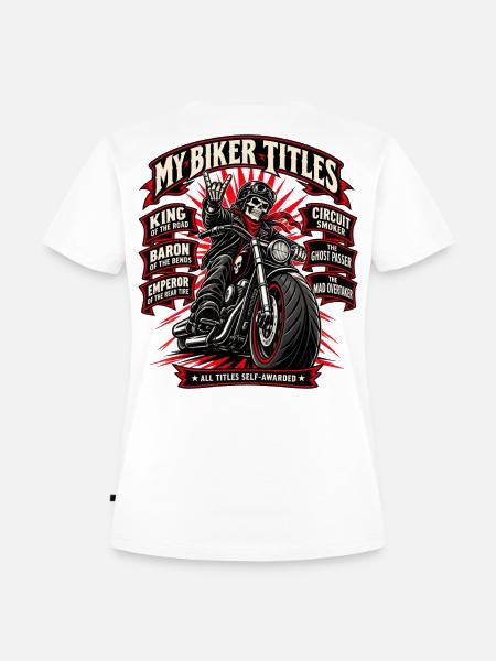 Meine Ehrentitel Biker. Biker-Humor - Frauen Premium Bio T-Shirt - Weiß