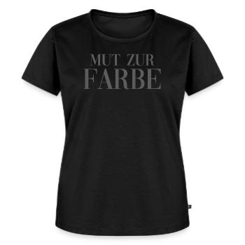 Mut zu Farbe Cooler Spruch Ironie - Frauen Premium Bio T-Shirt - Schwarz - Vorne - Selfina (174cm)
