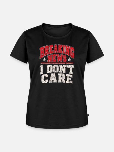Breaking News I Don’t Care - Frauen Premium Bio T-Shirt - Schwarz