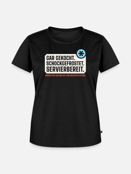 Gar gekocht. Schockgefrostet. Servierbereit. - Frauen Premium Bio T-Shirt - Schwarz
