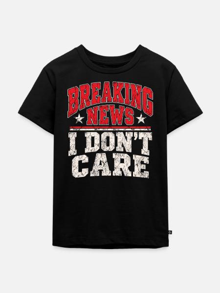 Breaking News I Don’t Care - Kinder Premium Bio T-Shirt - Schwarz