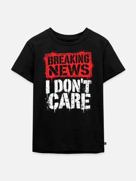 Breaking News: I Don't Care - Kinder Premium Bio T-Shirt - Schwarz