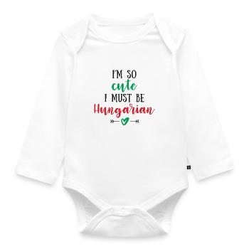 I Am So Cute I Must Be Hungarian – Baby & Kids - Organic Longsleeve Baby Bodysuit - white - Front