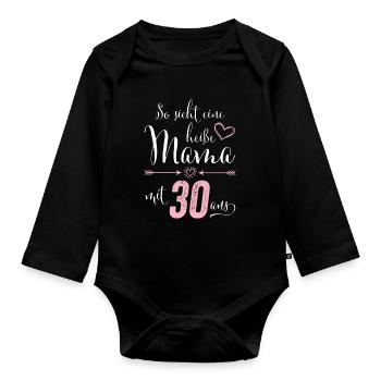 So sieht eine heiße Mama mit 30 Jahren aus - Baby Bio-Langarm-Body - Schwarz - Vorne