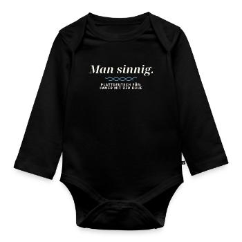 Man sinnig Plattdeutsch Ruhe - Baby Bio-Langarm-Body - Schwarz - Vorne