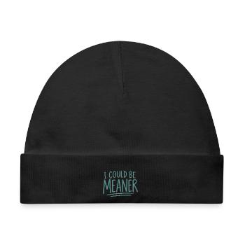 I Could Be Meaner - Baby Premium Organic Mütze - Schwarz - Vorne