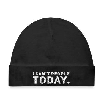 I Can't People Today Ich kann Leute heute nicht - Baby Premium Organic Mütze - Schwarz - Vorne