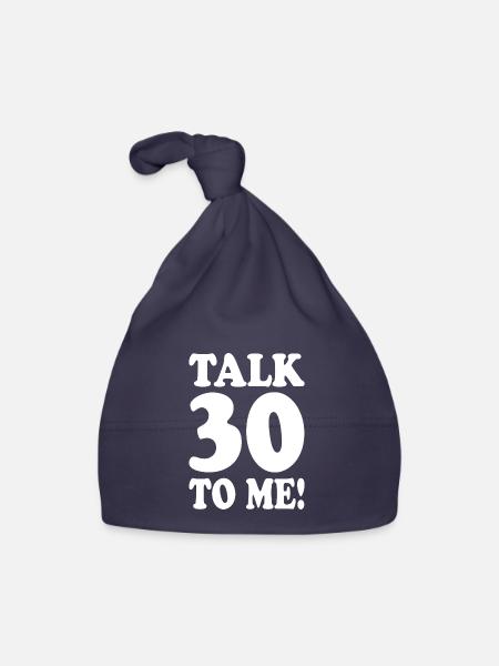 30th Birthday Talk 30 To Me Thirty Dirty Thirties - Organic Baby Cap - navy - Front