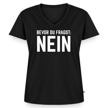 Bevor Du Fragst Nein - Frauen Premium Bio T-Shirt mit V-Ausschnitt - Schwarz - Vorne - AI Model Female 172 light (172cm)